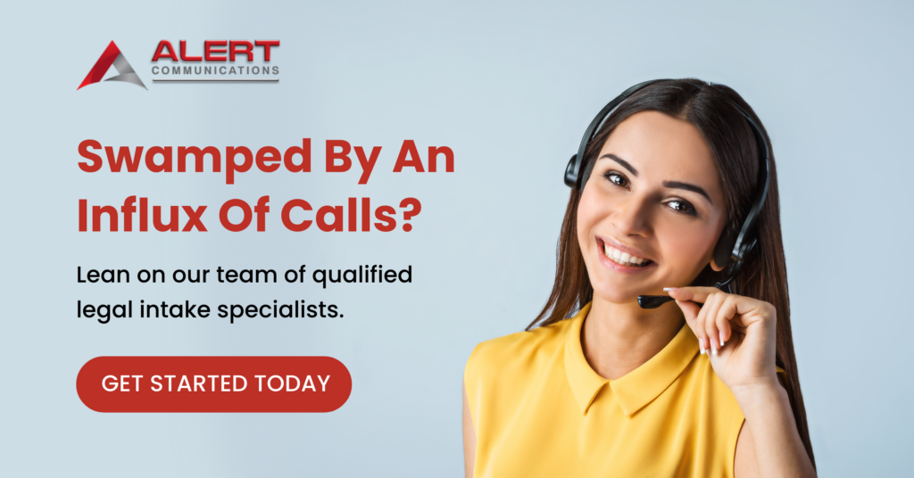 Alert Communications: Swamped by an influx of calls? Lean on our team of qualified legal intake specialists. Get started today.